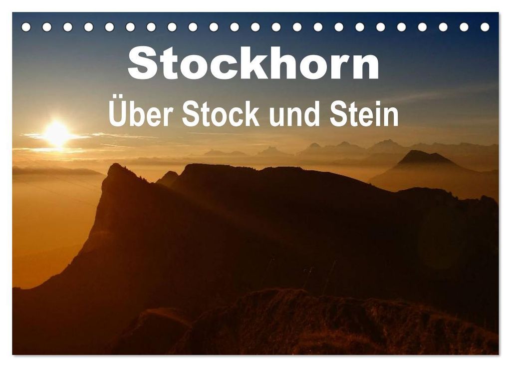 Stockhorn – Über Stock und Stein (Tischkalender 2027 DIN A5 quer), CALVENDO Monatskalender