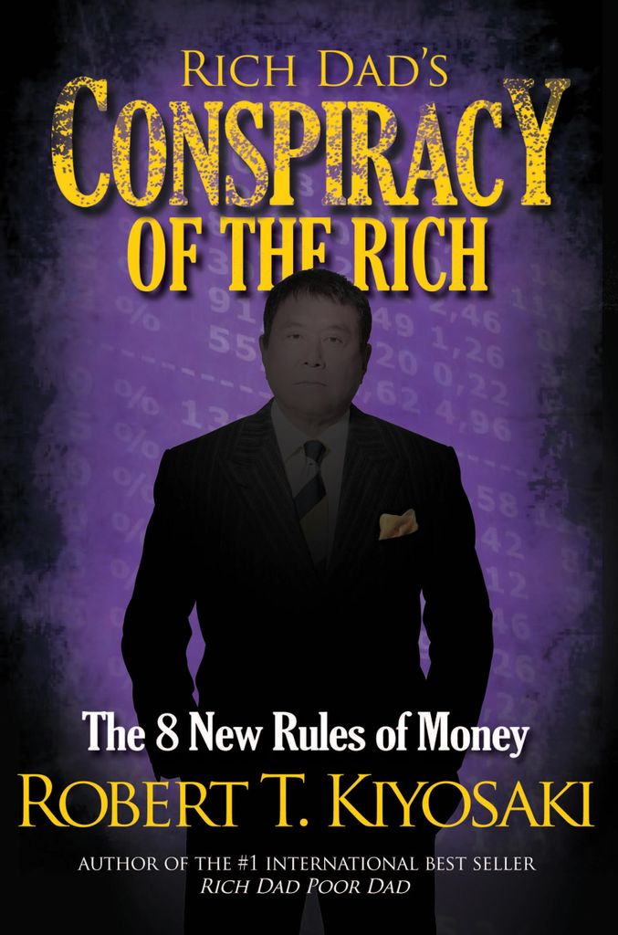 Rich Dad's Conspiracy of the Rich: Die 8 neuen Regeln des Geldes