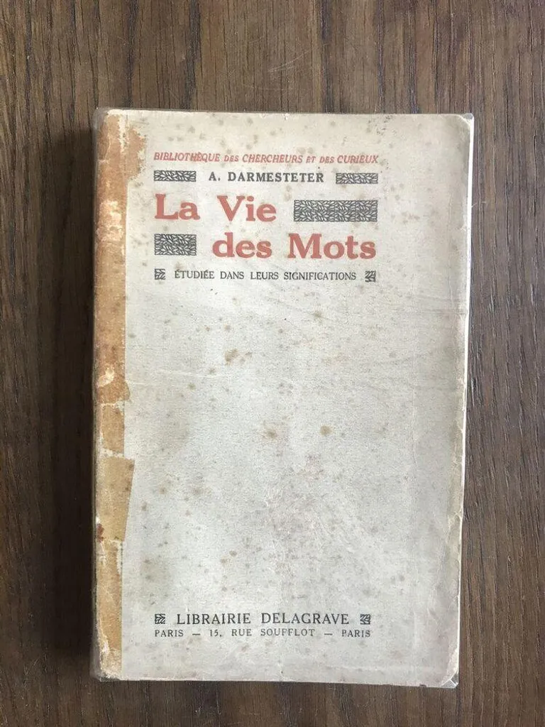 La Vie des Mots : Étude Critique sur la Signification et la Sémantique