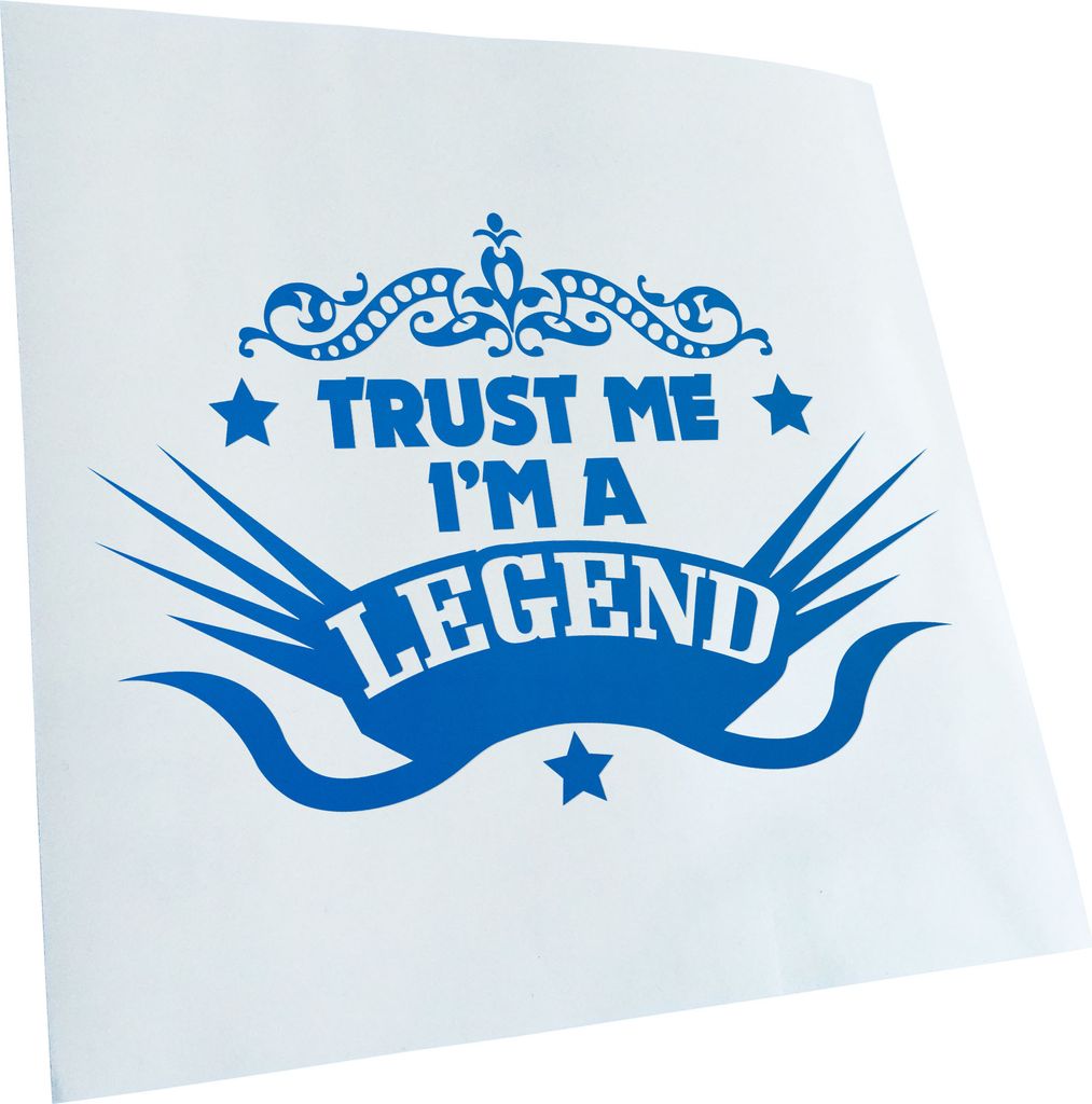 Kiwistar - Autoaufkleber - Trust me im a legend - Blau - 24x16cm - Aufkleber für Auto, Laptop, Fahrrad, LKW, Motorrad mehrfarbig JDM Decal Racing