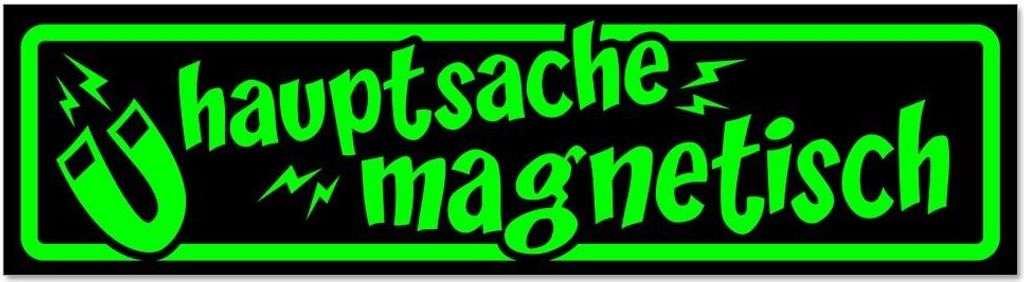 Kiwistar - Autoaufkleber - Grün - Schwarz - 45 x 12 cm - Hauptsache magnetisch - Hinweis Aufkleber Sticker für Auto, Kfz, Fahrrad, PKW, LKW