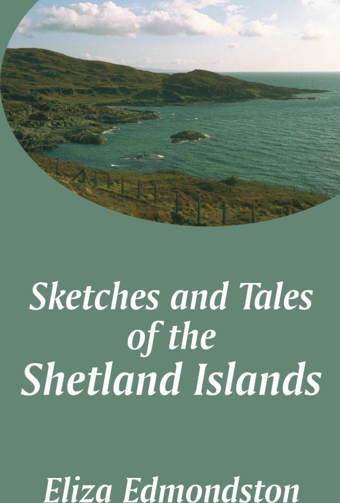 Sketches and Tales of the Shetland Islands