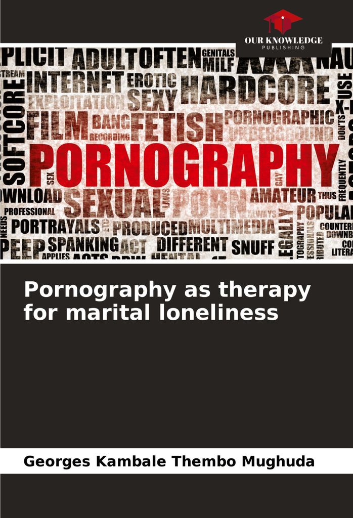 Pornography as therapy for marital loneliness