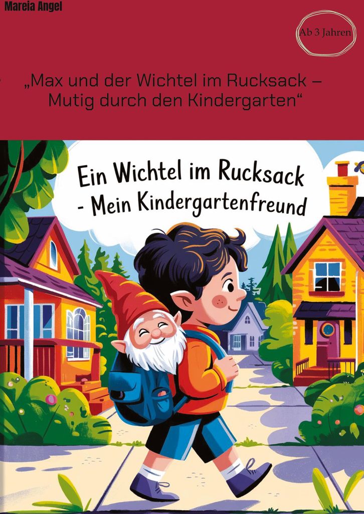 Max und der Wichtel im Rucksack - Mutig durch den Kindergarten