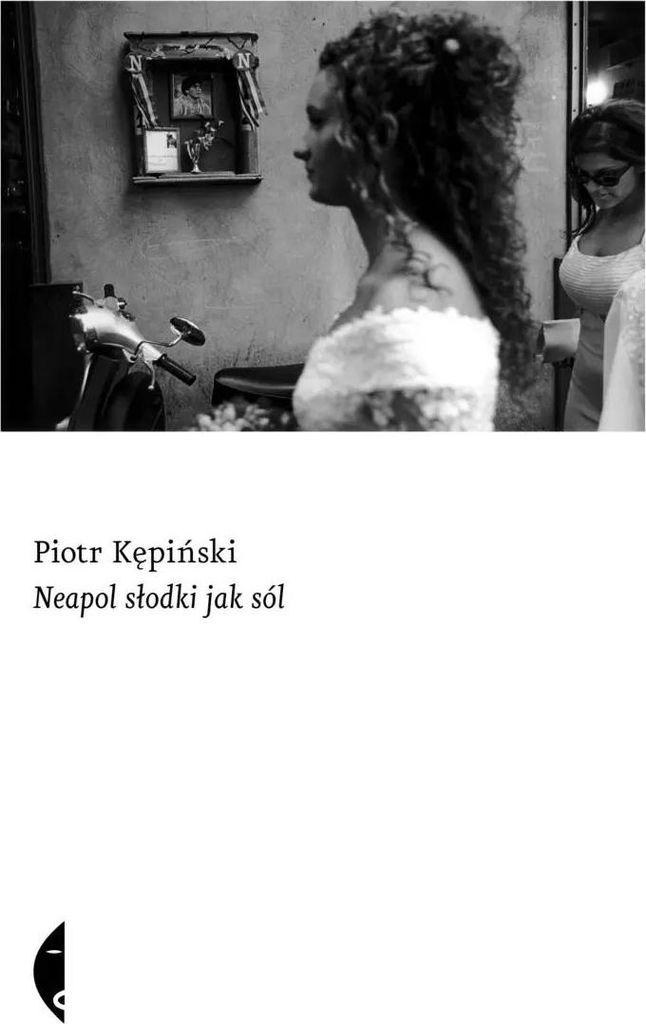 Neapel, süß wie Salz – Piotr Kępiński