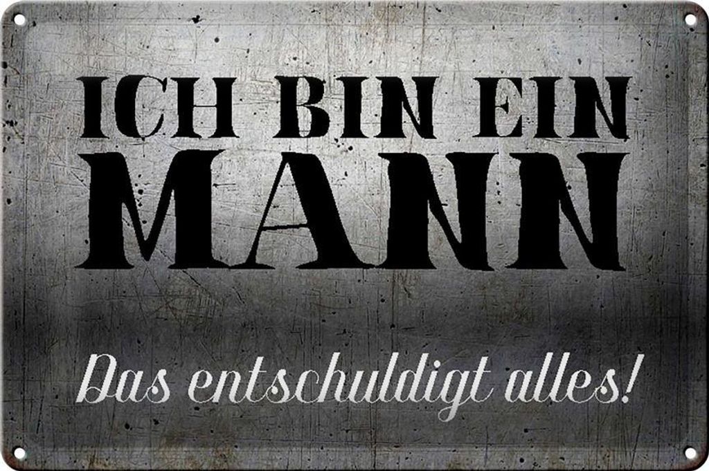 Blechschild Spruch 30x20cm ich bin ein Mann