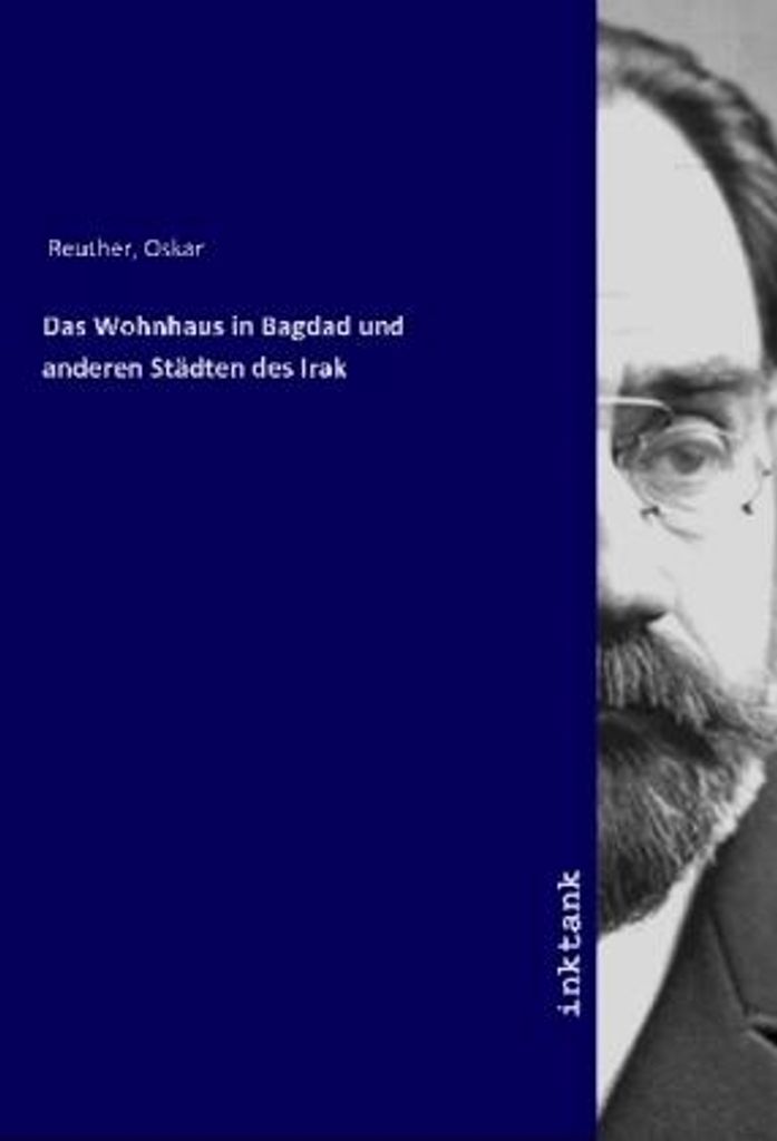 Reuther, O: Wohnhaus in Bagdad und anderen Städten des Irak