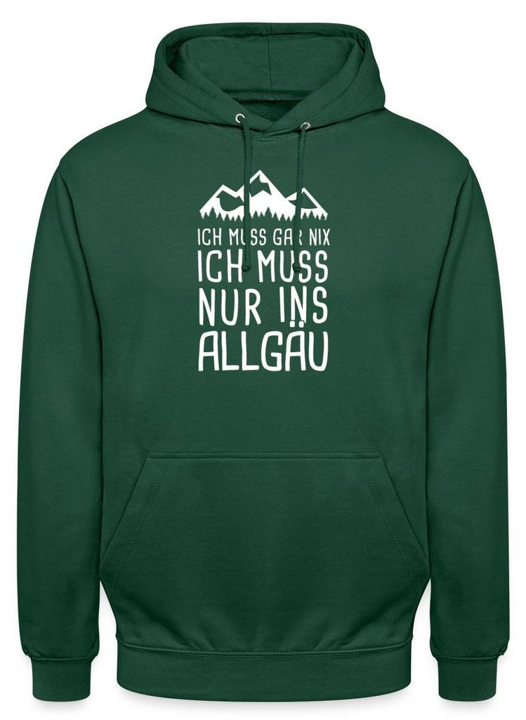 Spreadshirt Ich Muss Gar Nix Ich Muss Nur Ins Allgäu Uni Hoodie, S, Flaschengrün