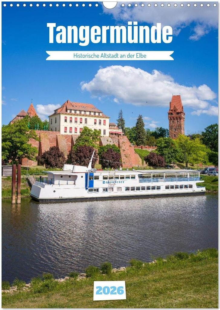 Tangermünde - Historische Altstadt an der Elbe (Wandkalender 2026 DIN A3 hoch), CALVENDO Monatskalender