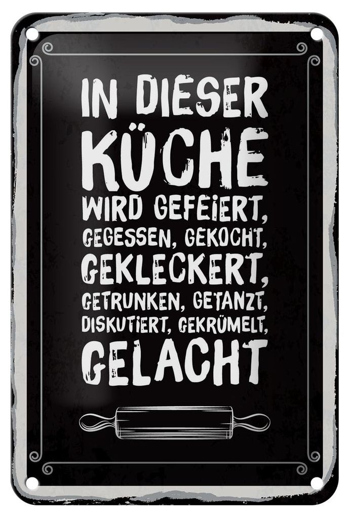 Blechschild Spruch 12x18 cm In dieser Küche wird gefeiert, gegessen, getrunken