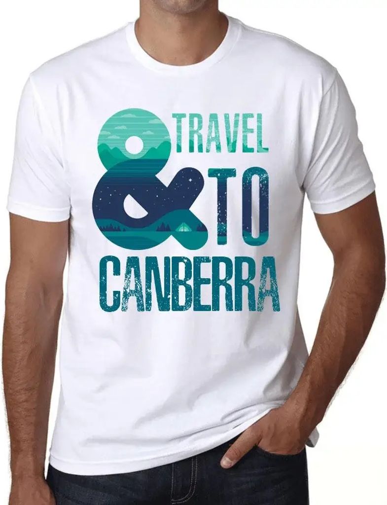 Herren Grafik T-Shirt Und Reisen nach Canberra – And Travel To Canberra – Öko-Verantwortlich Vintage Jahrgang Kurzarm Lustige Druck Geburtstag