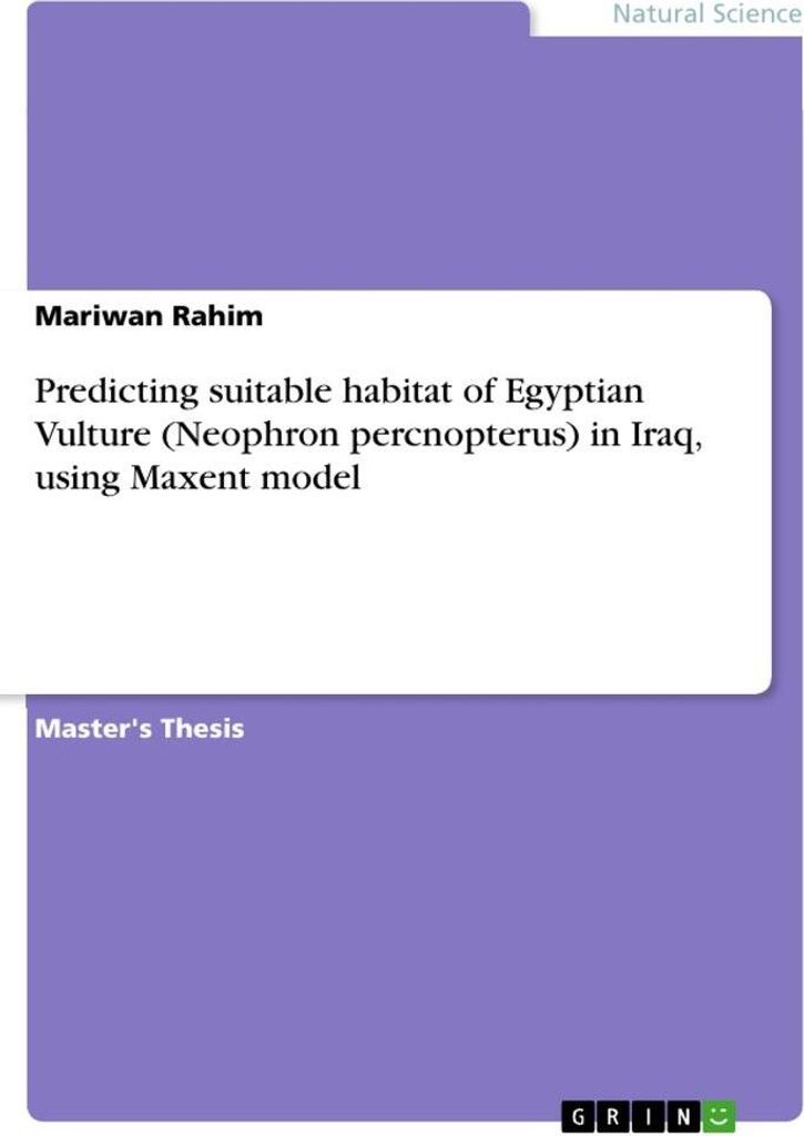 Predicting suitable habitat of Egyptian Vulture (Neophron percnopterus) in Iraq, using Maxent model