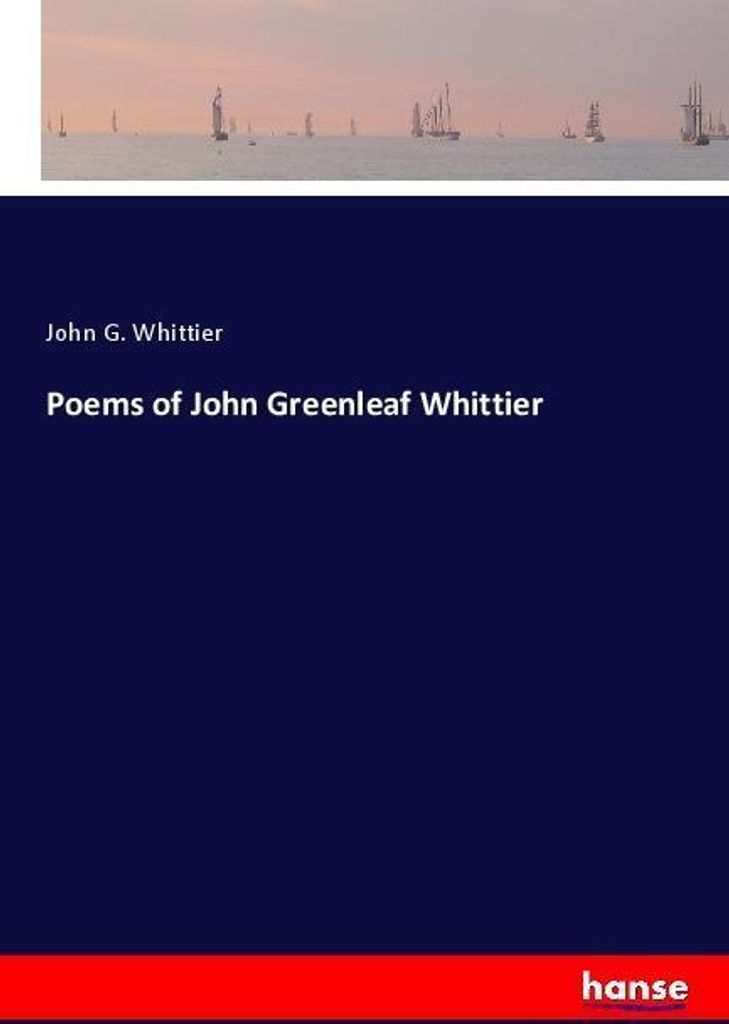 Poems of John Greenleaf Whittier