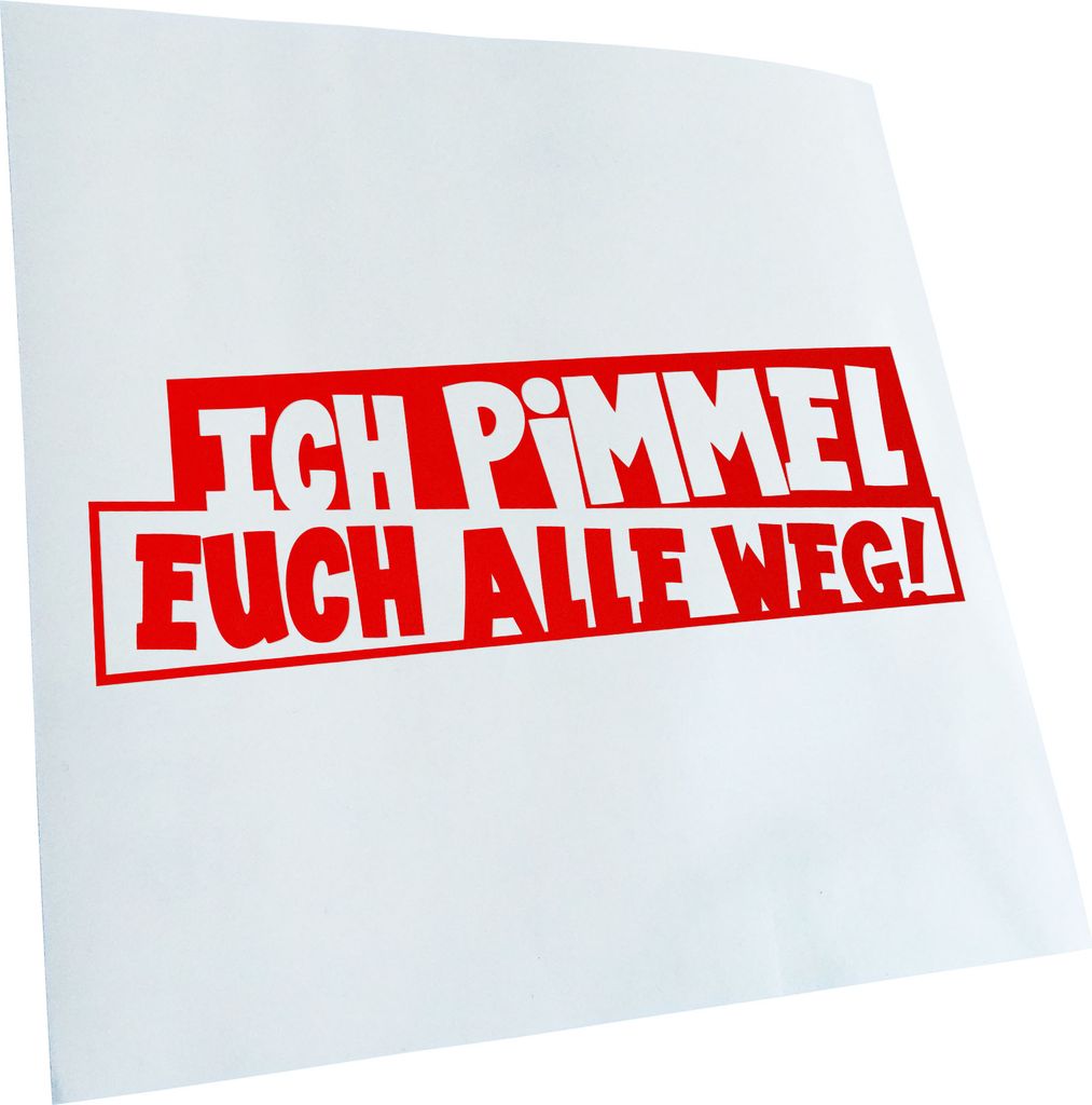 Kiwistar - Autoaufkleber - Ich pimmel euch alle Weg! Heckscheibenaufkleber - Aufkleber für Auto Kfz Fahrrad, LKW, Truck Mofa