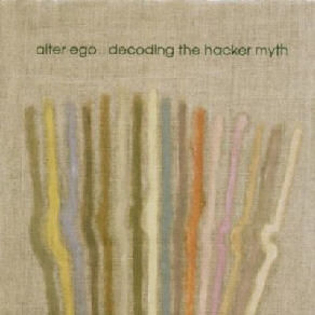 Alter Ego-Decoding The Hacker Myth(Re...