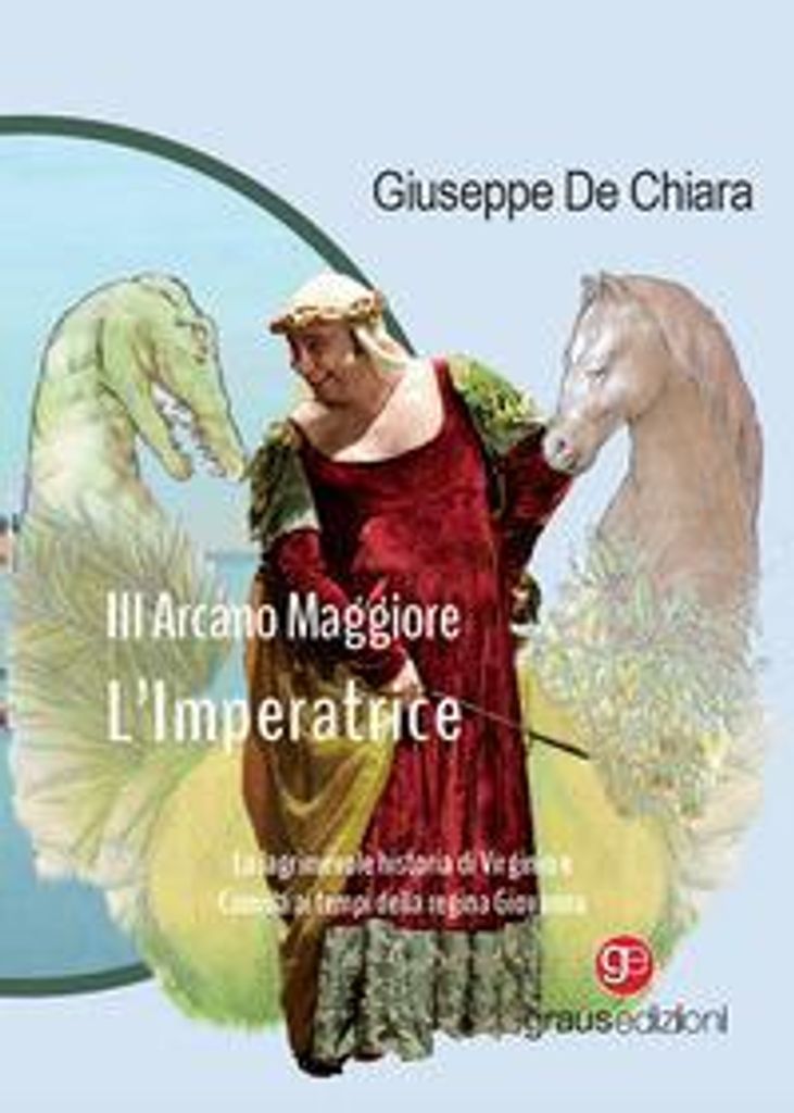 de Chiara, G: III Arcano Maggiore. L'Imperatrice. La lagrimo