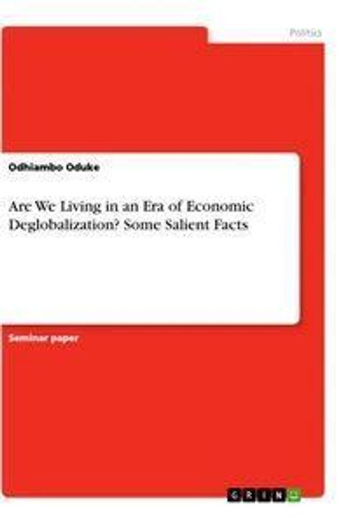 Are We Living in an Era of Economic Deglobalization? Some Salient Facts