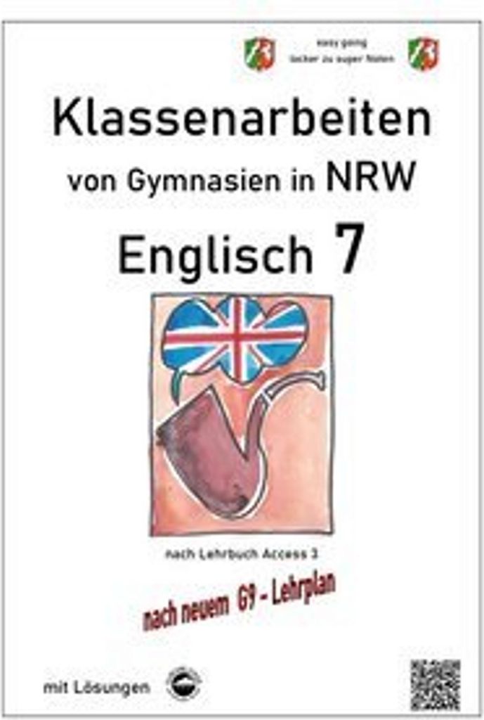 Englisch 7 (English G Access 3), Klassenarbeiten von Gymnasien in NRW mit Lösungen nach G9
