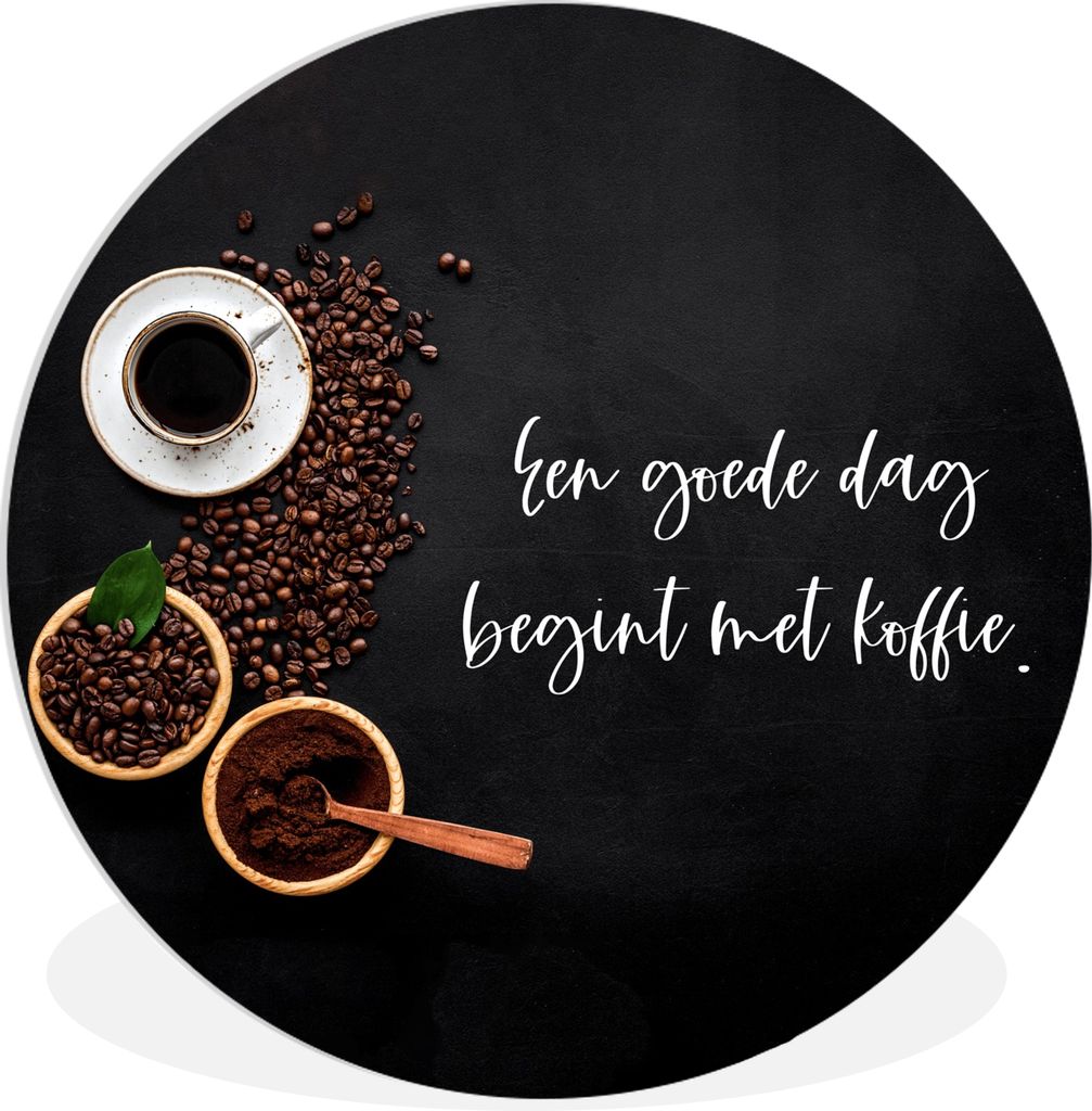 MuchoWow Rundes Wandbild - Runde Bilder Sprichwörter - Ein guter Tag beginnt mit Kaffee - Zitate - Kaffee Ø 90 cm Kreis Wanddekoration Kunststo...