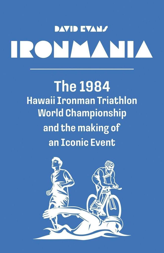 Ironmania Buch über den Hawaii Ironman Triathlon 1984