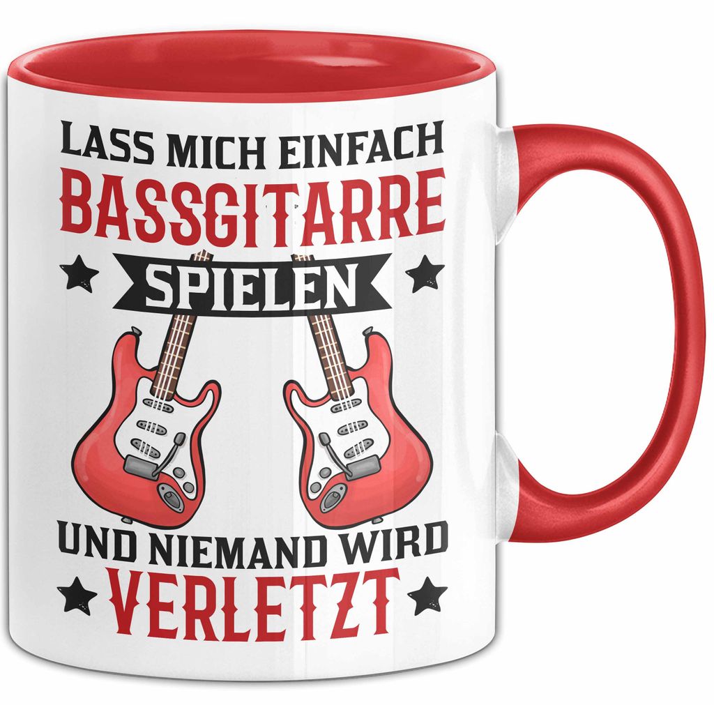 Bassgitarrist Tasse Geschenk Lass Mich Einfach Bassgitarre Spielen Und Niemand Wird Verletzt (Rot)