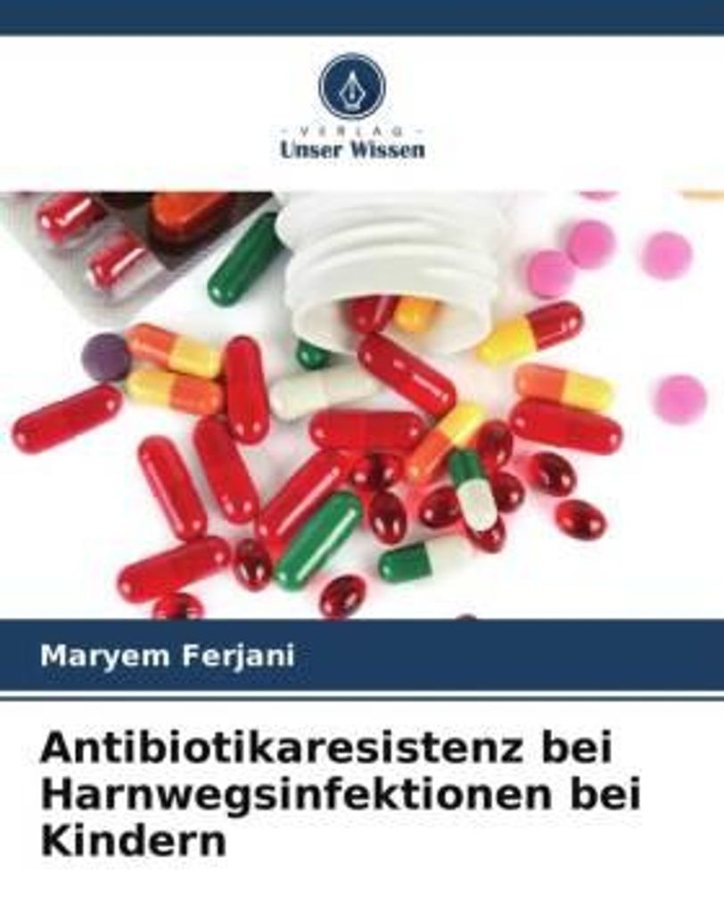 Antibiotikaresistenz bei Harnwegsinfektionen bei Kindern
