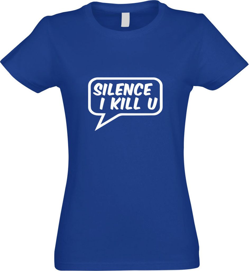 Kiwistar - T-Shirt tailliert - Damen - royal - Silence I Kill You - mit Motiv Bedruckt - Funshirt Design - Sport - Freizeit - Damen - M