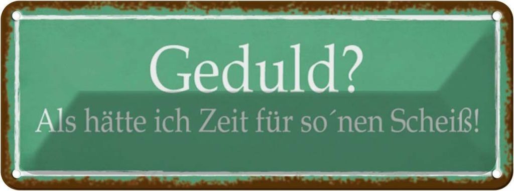vianmo Blechschild 10x27 cm Geduld keine Zeit für so Scheiß Spruch Zitat