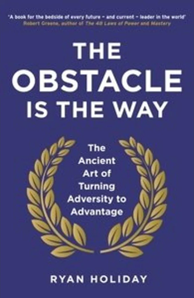 The Obstacle is the Way Livre pour Apprendre à Gérer le Stress et l'Échec