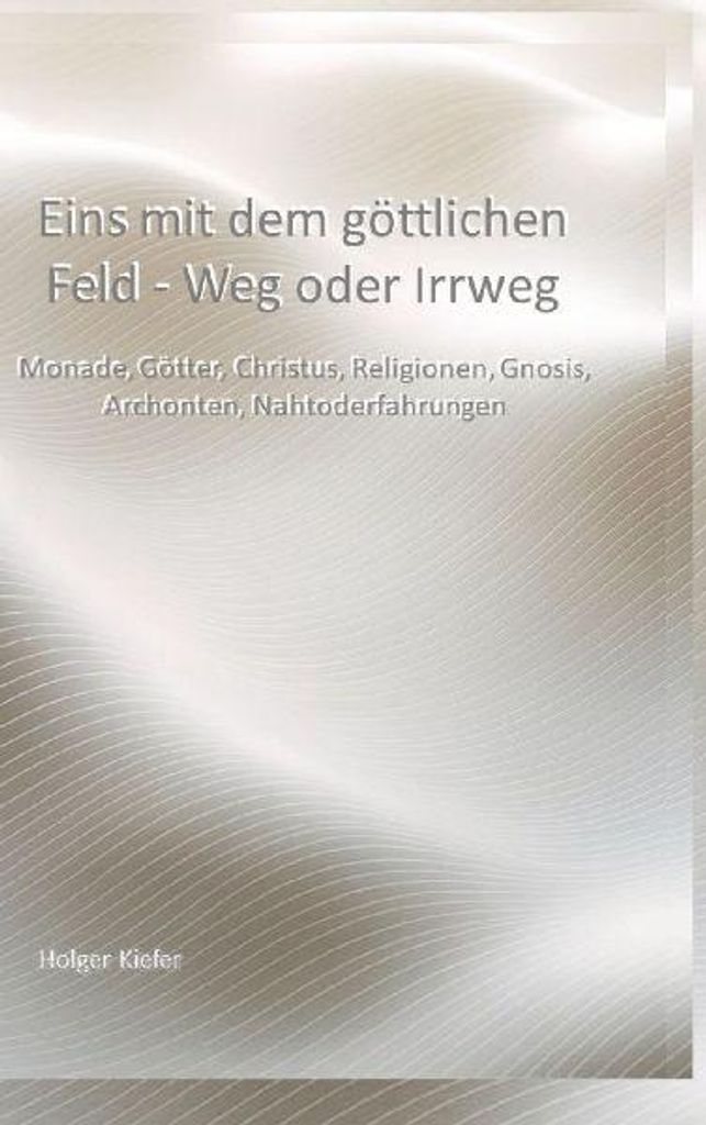 Eins mit dem göttlichen Feld - Weg oder Irrweg