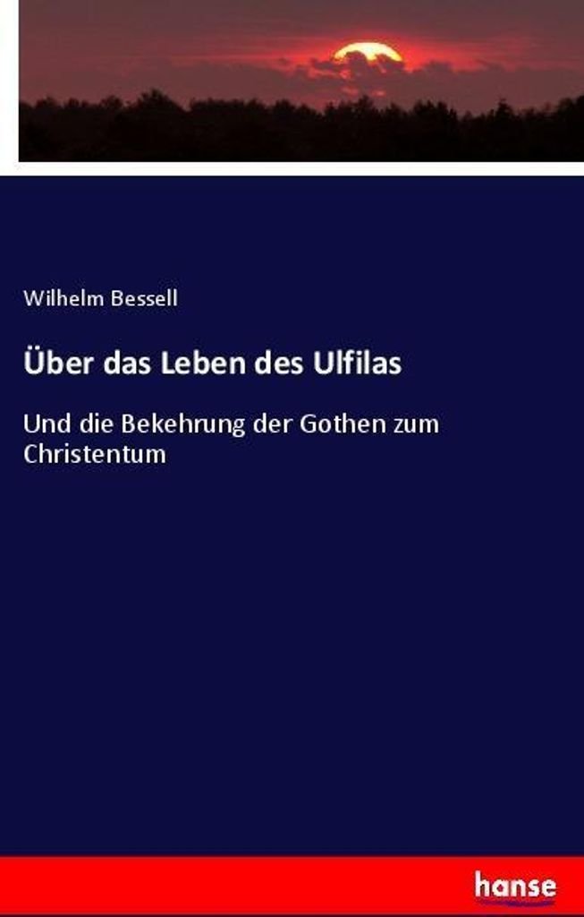 Über das Leben des Ulfilas