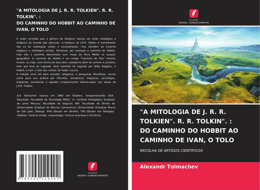 "A Mitologia De J. R. R. Tolkien". R. R. Tolkin". : Do Caminho Do Hobbit Ao Caminho De Ivan, O Tolo