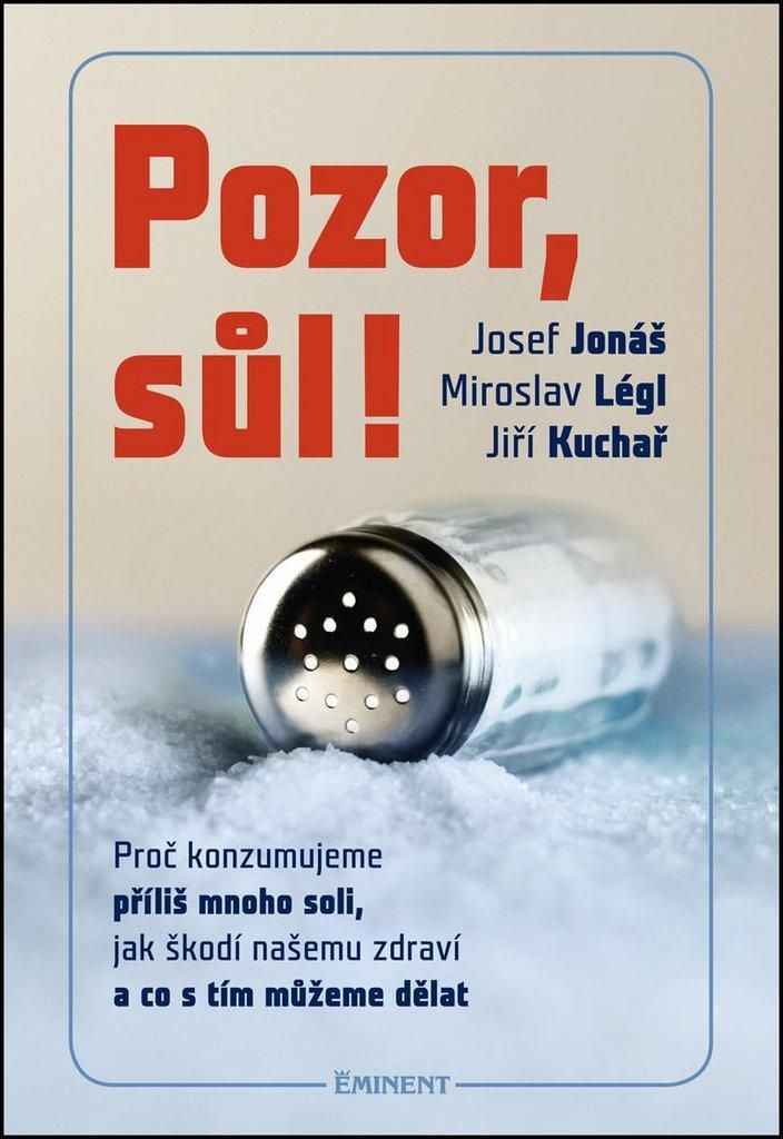 Pozor, Sůl! - Proč konzumujeme příliš mnoho soli, jak škodí našemu zdraví a co s tím můžeme dělat (Jonáš Josef)