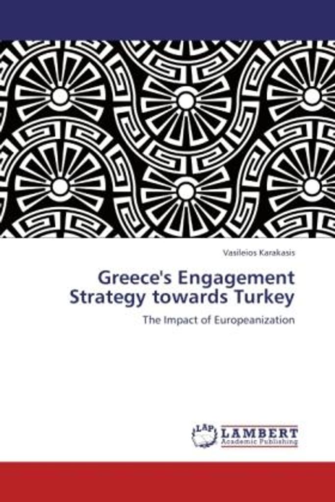 Karakasis, V: Greece's Engagement Strategy towards Turkey