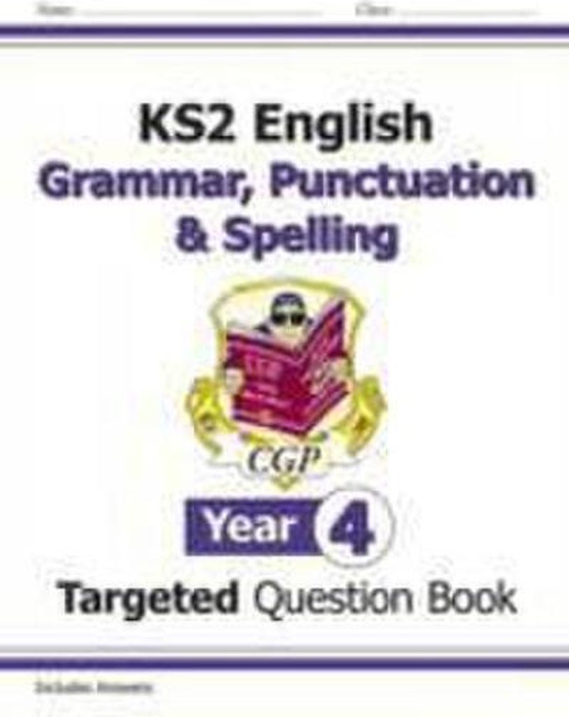 KS2 English Year 4 Grammar, Punctuation & Spelling Targeted Question Book (with Answers)