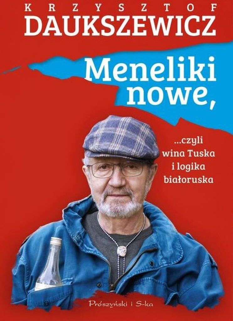 Meneliki Nowe, Czyli Wina Tuska I Logika Białoruska