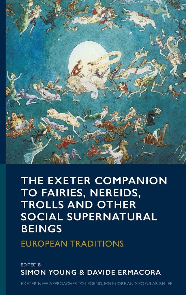 The Exeter Companion to Fairies, Nereids, Trolls and other Social Supernatural Beings