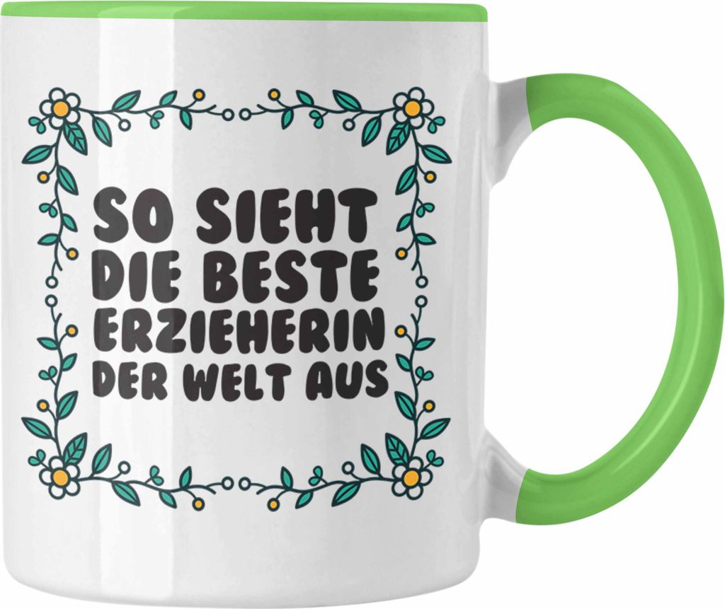 Trendation - Erzieherin Tasse Geschenk Herz Geschenke Abschiedsgeschenk mit Spruch Kaffeetasse für Erzieherin (Grün)