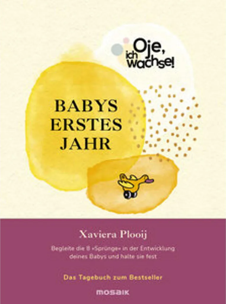 Oje ich wachse : Les étapes du développement mental de bébé en 1 livre