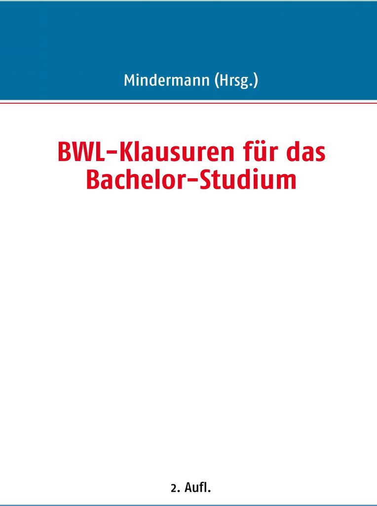 BWL-Klausuren fur das Bachelor-Studium. Mindermann, Torsten New.
