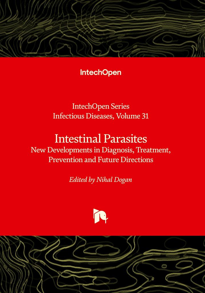 Intestinal Parasites - New Developments in Diagnosis, Treatment, Prevention and Future Directions