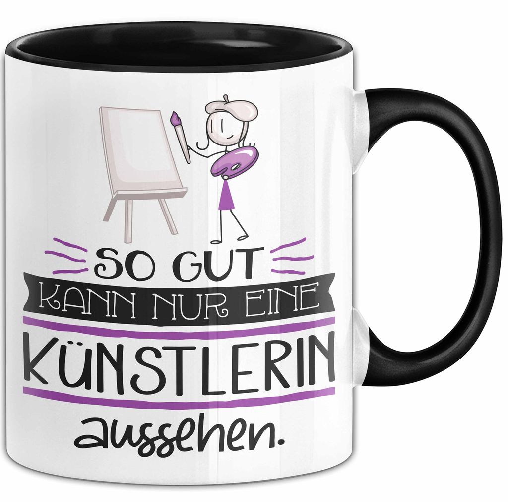 Künstlerin Geschenk Tasse So Gut Kann Nur Eine Künstlerin Aussehen Geschenkidee Geburtstag Weihnachten Lustig (Schwarz)