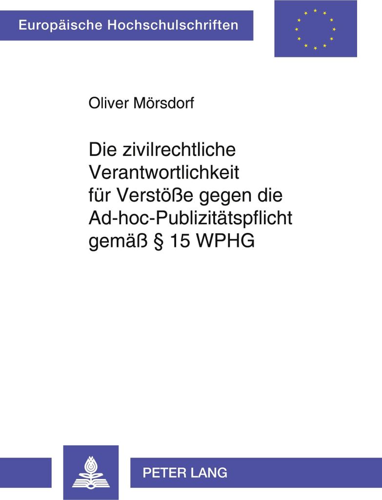 Die zivilrechtliche Verantwortlichkeit für Verstöße gegen die Ad-hoc-Publizitätspflicht gemäß § 15 WpHG