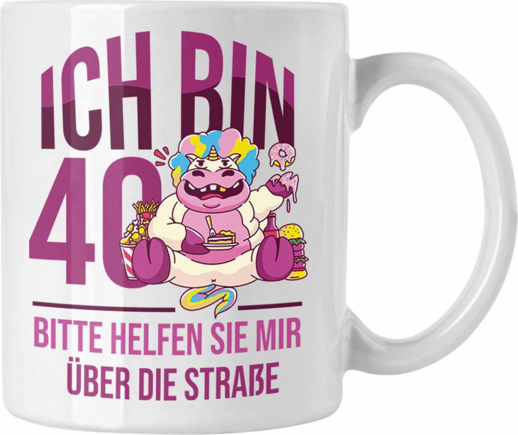 Trendation - Lustige Tasse zum 40. Geburtstag - Geschenkidee für Frauen Einhorn 40er Geburtstag (Weiß)