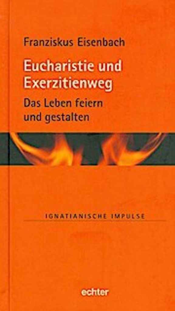 Eucharistie und Exerzitienweg