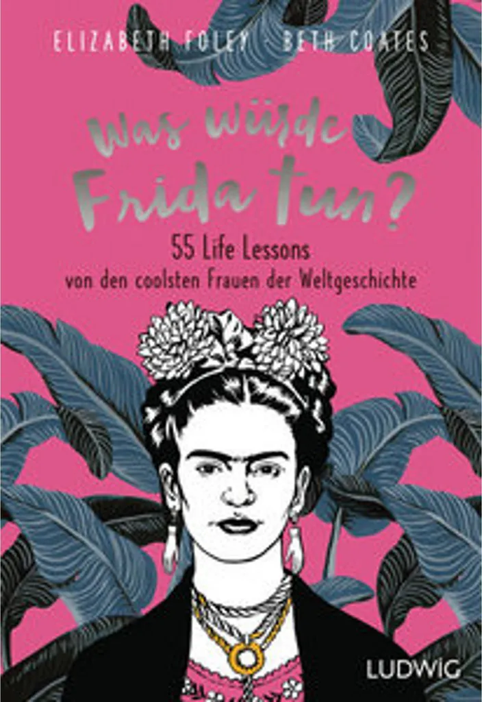 Was würde Frida tun? : Le guide idéal pour booster votre créativité