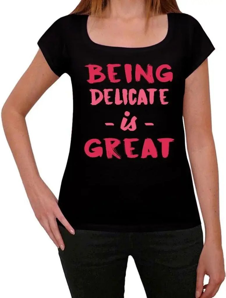 Damen Grafik T-Shirt Zart sein ist toll – Being Delicate Is Great – Öko-Verantwortlich Vintage Jahrgang Kurzarm Lustige Druck Geburtstag Gesch...