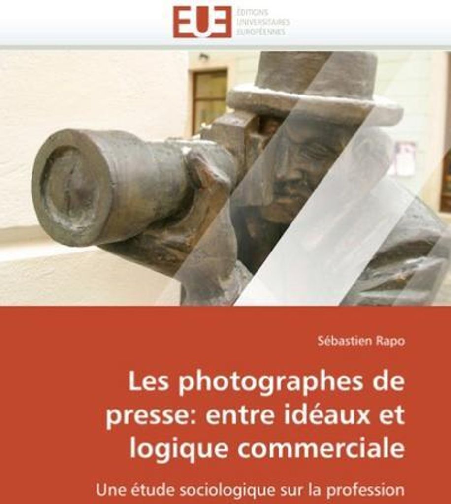 Les Photographes de Presse: Entre Idéaux Et Logique Commerciale