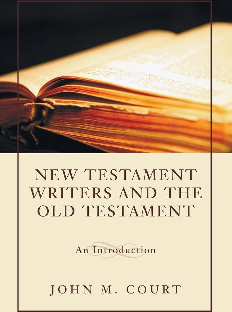 New Testament Writers and the Old Testament