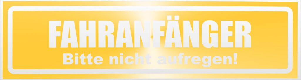 Kiwistar Fahranfänger. Bitte Nicht aufregen invertiert Magnetschild Schild magnetisch - 60cm Gelb - reflektierend - Magnetfolie für Auto PKW Kfz